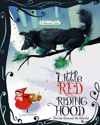 Červená Karkulka: Příběhy z celého světa: 3 oblíbené pohádky - Little Red Riding Hood Stories Around the World: 3 Beloved Tales