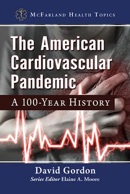 Americká kardiovaskulární pandemie: Stoletá historie - The American Cardiovascular Pandemic: A 100-Year History