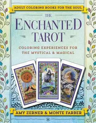 Okouzlený tarot: Barevné zážitky pro mystické a kouzelné zážitky - The Enchanted Tarot: Coloring Experiences for the Mystical and Magical