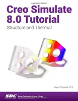 Creo Simulate 8.0 Tutoriál - Creo Simulate 8.0 Tutorial