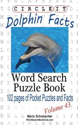 Zakroužkujte, Fakta o delfínech, Hledání slov, Puzzle Book - Circle It, Dolphin Facts, Word Search, Puzzle Book