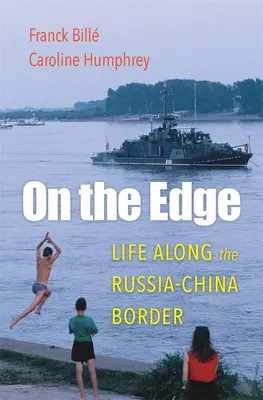 Na hraně: Život na rusko-čínské hranici - On the Edge: Life Along the Russia-China Border