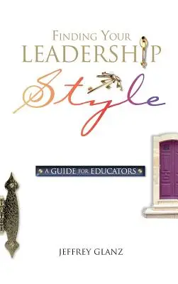 Najít svůj styl vedení: Průvodce pro pedagogy - Finding Your Leadership Style: A Guide for Educators