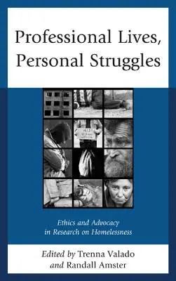Profesionální životy, osobní boje: Etika a obhajoba ve výzkumu bezdomovectví - Professional Lives, Personal Struggles: Ethics and Advocacy in Research on Homelessness