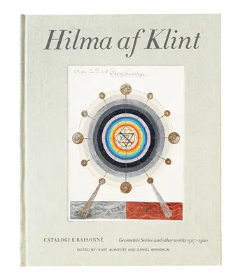 Hilma AF Klint: Geometrická série a další díla 1917-1920: V. díl katalogu - Hilma AF Klint: Geometric Series and Other Works 1917-1920: Catalogue Raisonn Volume V
