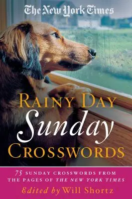 Nedělní křížovky The New York Times Rainy Day: 75 nedělních hádanek ze stránek deníku New York Times - The New York Times Rainy Day Sunday Crosswords: 75 Sunday Puzzles from the Pages of the New York Times