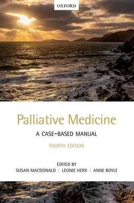 Paliativní medicína: Paliativní medicína: příručka založená na konkrétních případech od autorky - Palliative Medicine: A Case-Based Manual