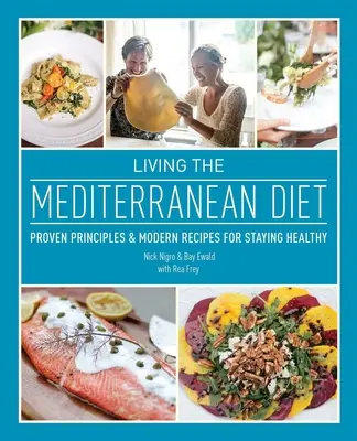 Život podle středomořské diety: Osvědčené zásady a moderní recepty, jak si udržet zdraví. - Living the Mediterranean Diet: Proven Principles and Modern Recipes for Staying Healthy