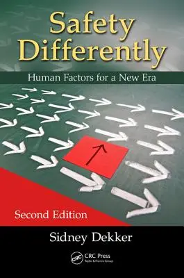 Bezpečnost jinak: Lidské faktory pro novou éru, druhé vydání - Safety Differently: Human Factors for a New Era, Second Edition