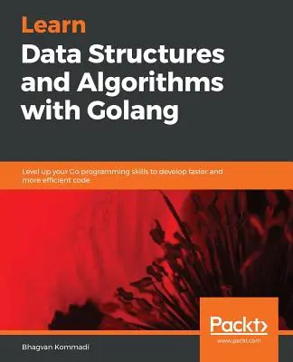 Praktické datové struktury a algoritmy s Go - Hands-On Data Structures and Algorithms with Go