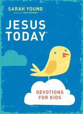 Ježíš dnes pobožnosti pro děti - Jesus Today Devotions for Kids