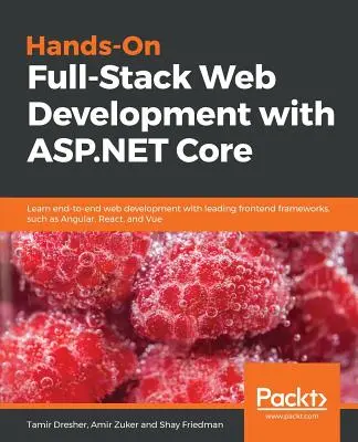 Praktický vývoj webových aplikací v plném rozsahu s ASP.NET Core - Hands-On Full-Stack Web Development with ASP.NET Core