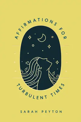 Afirmace pro bouřlivé časy: Rezonanční slova pro zklidnění těla a mysli: Kniha: Rezonanční slova pro zklidnění těla a mysli. - Affirmations for Turbulent Times: Resonant Words to Soothe Body and Mind