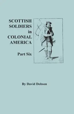 Skotští vojáci v koloniální Americe, část šestá - Scottish Soldiers in Colonial America, Part Six