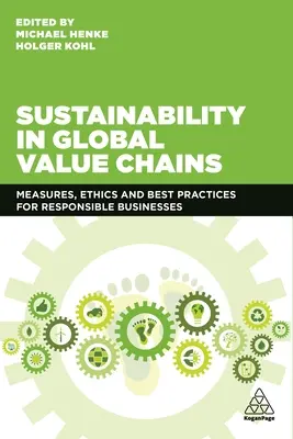 Udržitelnost v globálních hodnotových řetězcích: Opatření, etika a osvědčené postupy pro odpovědné podniky - Sustainability in Global Value Chains: Measures, Ethics and Best Practices for Responsible Businesses