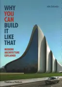 Proč to můžete postavit takhle - Vysvětlení moderní architektury - Why You Can Build it Like That - Modern Architecture Explained