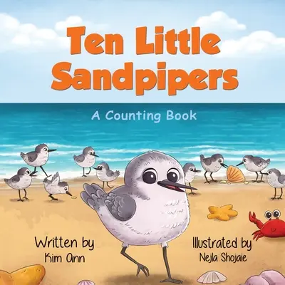 Deset malých pískovců: Počítání: Drobné pískorypky: Knížka o počítání - Ten Little Sandpipers: A Counting Book