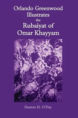 Orlando Greenwood ilustruje Rubaját Omara Chajjáma - Orlando Greenwood Illustrates the Rubaiyat of Omar Khayyam