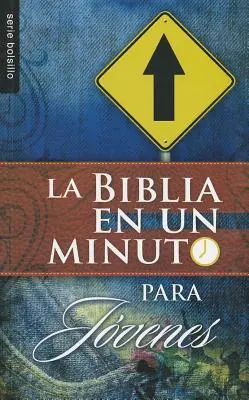 La Biblia en un Minuto: Para Jovenes = Minutová Bible: Pro dospívající - La Biblia en un Minuto: Para Jovenes = One Minute Bible: For Teens