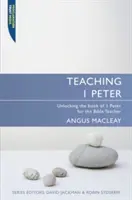 Výuka I Petr: Pro učitele Bible: Odhalení 1. kapitoly Petrova evangelia - Teaching I Peter: Unlocking 1 Peter for the Bible Teacher
