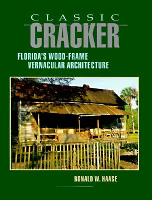 Klasické krakatice: Floridská dřevěná architektura - Classic Cracker: Florida's Wood-Frame Architecture