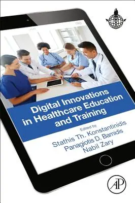Digitální inovace ve vzdělávání a odborné přípravě ve zdravotnictví - Digital Innovations in Healthcare Education and Training