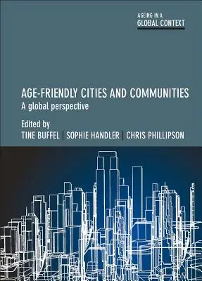 Města a obce přátelské ke stáří: A Global Perspective (Globální perspektiva) - Age-Friendly Cities and Communities: A Global Perspective