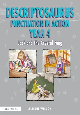 Deskriptozaurus Interpunkce v akci 4.-6. ročník: Jack a křišťálový tesák - Descriptosaurus Punctuation in Action Years 4-6: Jack and the Crystal Fang