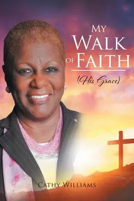Moje cesta víry: Jeho milost - My Walk of Faith: His Grace