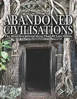Opuštěné civilizace - Záhady více než 90 ztracených světů - Abandoned Civilisations - The Mysteries Behind More Than 90 Lost Worlds