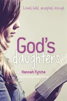Boží dcery - milované, držené, přijímané, dostatečné - God's Daughters - Loved, held, accepted, enough