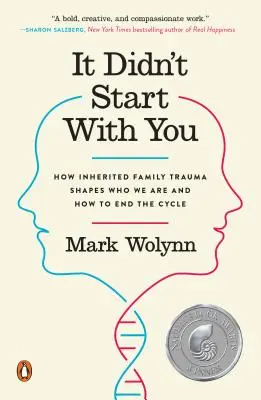 Nezačalo to u tebe: Jak dědičné trauma v rodině formuje to, kým jsme, a jak tento cyklus ukončit. - It Didn't Start with You: How Inherited Family Trauma Shapes Who We Are and How to End the Cycle