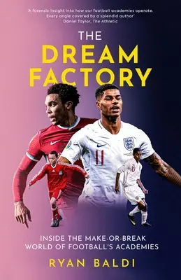 Továrna na sny: Jak to chodí ve světě fotbalových akademií: Sny Dream Dream: Jak to chodí ve světě fotbalových akademií? - The Dream Factory: Inside the Make-Or-Break World of Football's Academies