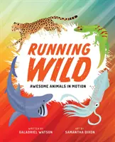 Running Wild: Úžasná zvířata v pohybu - Running Wild: Awesome Animals in Motion