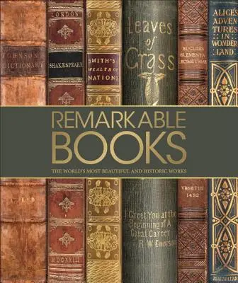 Pozoruhodné knihy: Nejvýznamnější historická díla na světě - Remarkable Books: The World's Most Historic and Significant Works