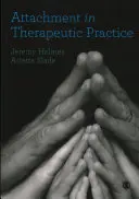 Attachment v terapeutické praxi - Attachment in Therapeutic Practice