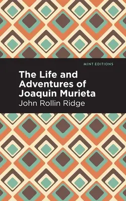Život a dobrodružství Joaquna Muriety - The Life and Adventures of Joaqun Murieta