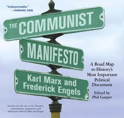 Komunistický manifest: Cestovní mapa k nejvýznamnějšímu politickému dokumentu historie - The Communist Manifesto: A Road Map to History's Most Important Political Document