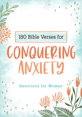 180 biblických veršů pro překonání úzkosti: Úkoly pro ženy - 180 Bible Verses for Conquering Anxiety: Devotions for Women