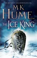 Ledový král (Soumrak Keltů, kniha III) - Strhující dobrodružství o odvaze a cti - Ice King (Twilight of the Celts Book III) - A gripping adventure of courage and honour