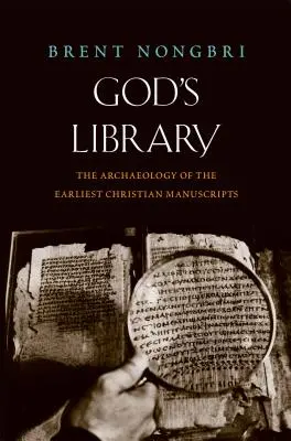 Boží knihovna: Knihovna: Archeologie nejstarších křesťanských rukopisů - God's Library: The Archaeology of the Earliest Christian Manuscripts