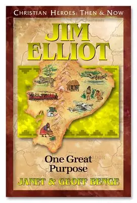 Jim Elliot: J. Elot: Jeden velký cíl - Jim Elliot: One Great Purpose