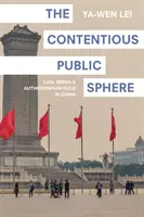 Sporná veřejná sféra: Právo, média a autoritářská vláda v Číně - The Contentious Public Sphere: Law, Media, and Authoritarian Rule in China