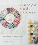 Vintage Made Modern: Proměna opotřebovaného textilu v cenné dědictví - Vintage Made Modern: Transforming Timeworn Textiles Into Treasured Heirlooms