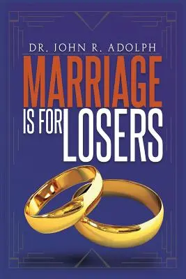 Manželství je pro ztroskotance, celibát pro blázny - Marriage is for Losers, Celibacy is for Fools