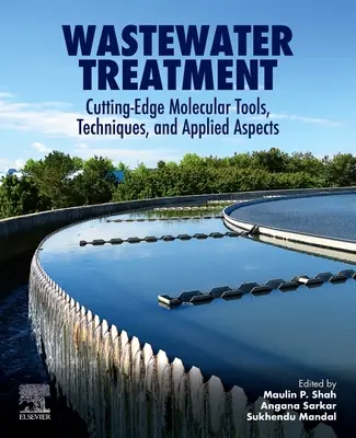 Čištění odpadních vod: Nejmodernější molekulární nástroje, techniky a aplikované aspekty - Wastewater Treatment: Cutting-Edge Molecular Tools, Techniques and Applied Aspects
