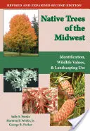 Původní stromy Středozápadu: Identifikace, hodnota pro volně žijící živočichy a využití v krajině - Native Trees of the Midwest: Identification, Wildlife Value, and Landscaping Use