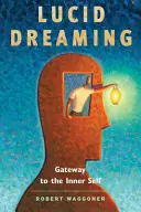 Lucidní snění: Brána k vnitřnímu já - Lucid Dreaming: Gateway to the Inner Self