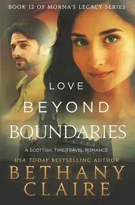 Láska za hranicemi: Skotská romance o cestování v čase - Love Beyond Boundaries: A Scottish Time Travel Romance