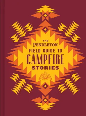 Pendletonův průvodce příběhy k táboráku - The Pendleton Field Guide to Campfire Stories